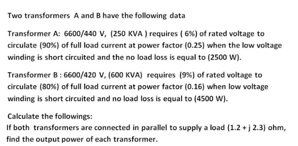 Solved Two Transformers A And B Have The Following Data | Chegg.com