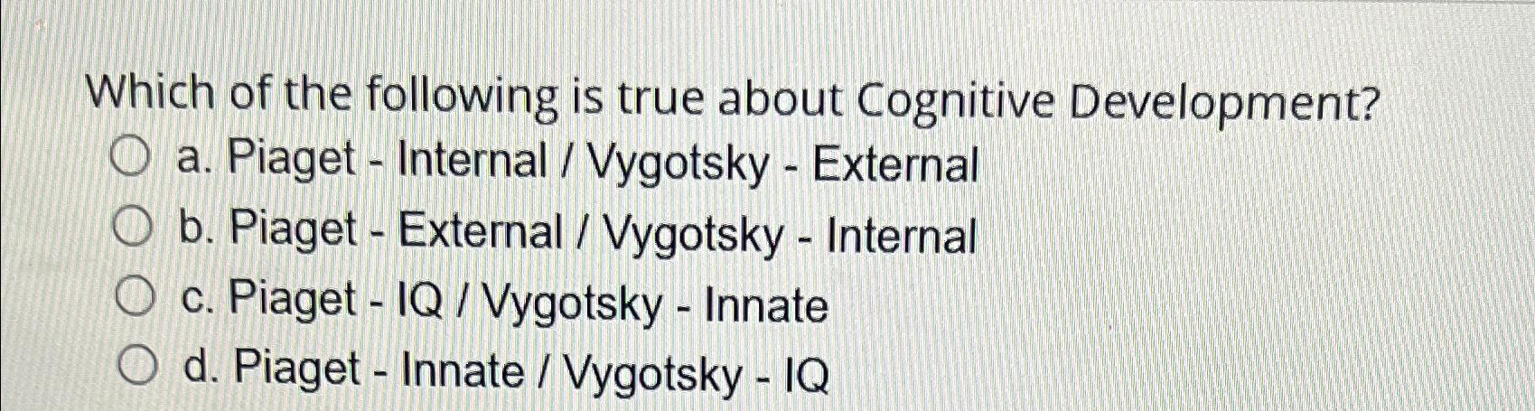 Solved Which of the following is true about Cognitive Chegg