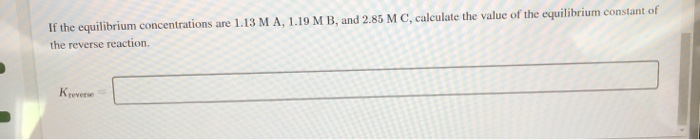 Solved Consider The Equilibrium Reaction 4A+ B 3C Write The | Chegg.com