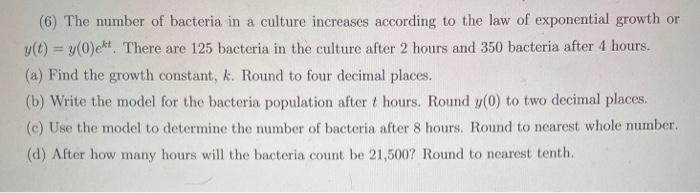 Solved (6) The number of bacteria in a culture increases | Chegg.com