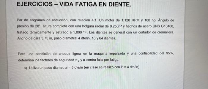 Par de engranes de reducción, con relación 4:1. Un motor de 1,120 RPM y 100 hp. Angulo de presión de \( 20^{\circ} \), altura