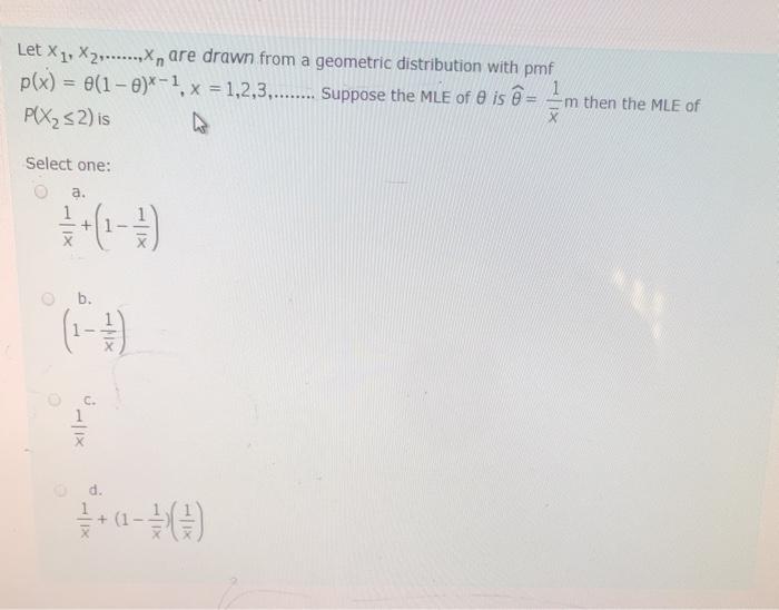 Solved Let X1 X2 X Are Drawn From A Geometric Distr Chegg Com