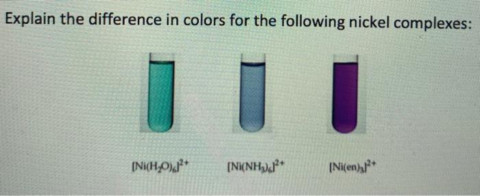 Solved Explain the difference in colors for the following | Chegg.com