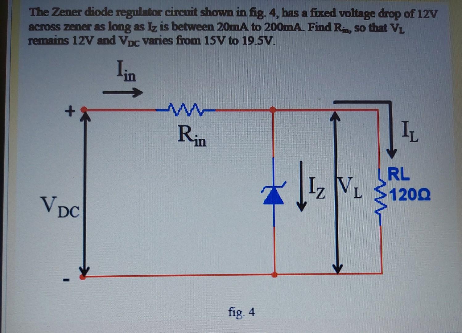 Solved The Zener diode regulator circuit shown in fig. 4,