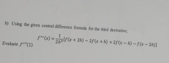b) Using the given central difference formula for the | Chegg.com