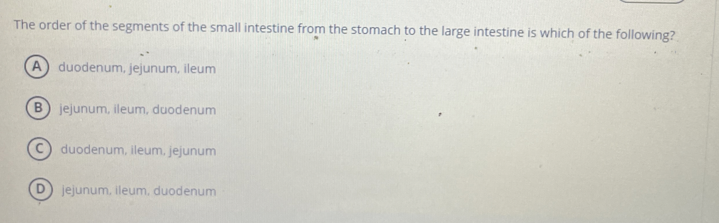 Solved The order of the segments of the small intestine from | Chegg.com