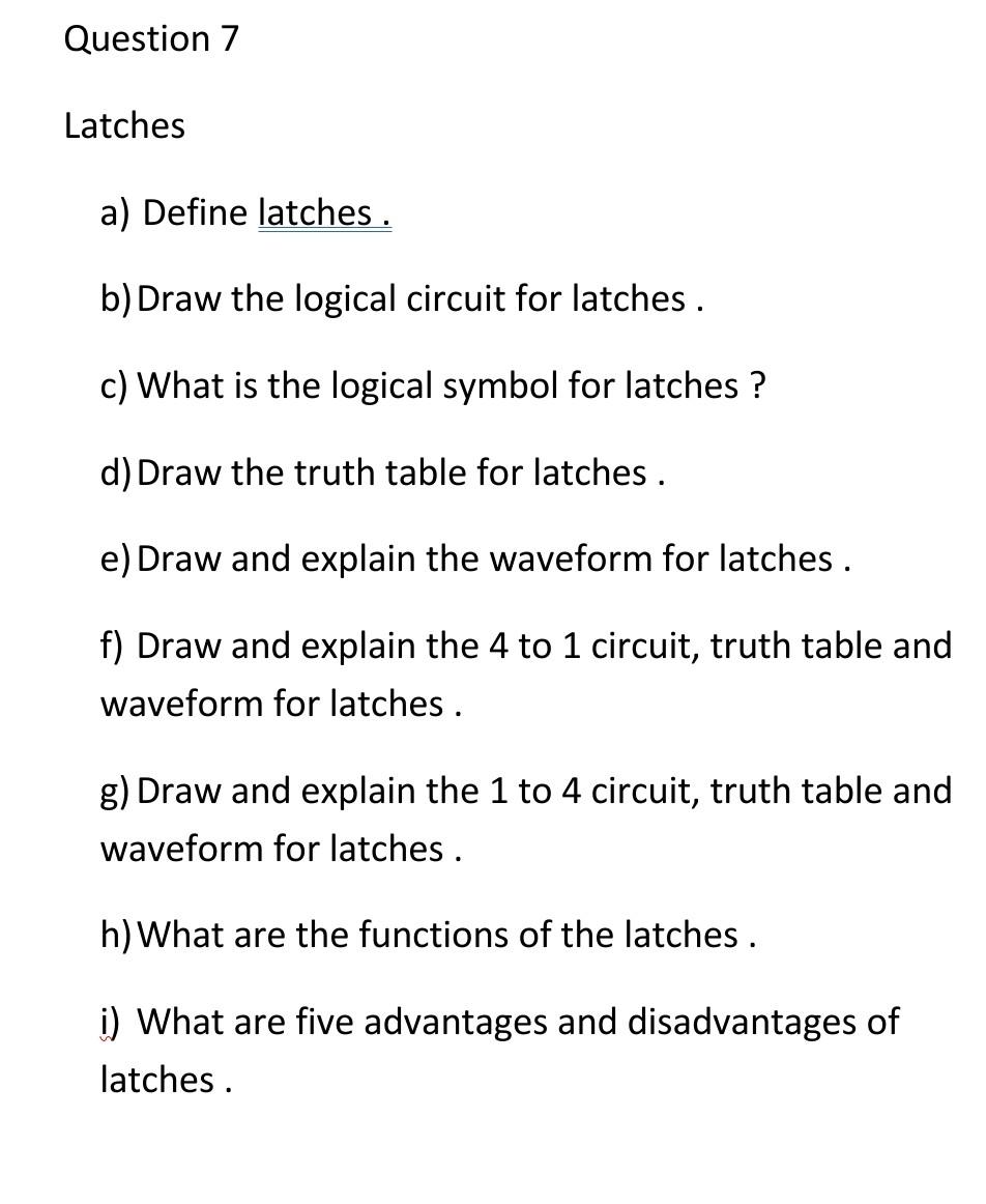 Solved Question 7 Latches a) Define latches. b) Draw the