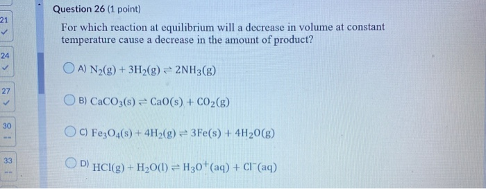 Solved Question 26 (1 point) For which reaction at | Chegg.com