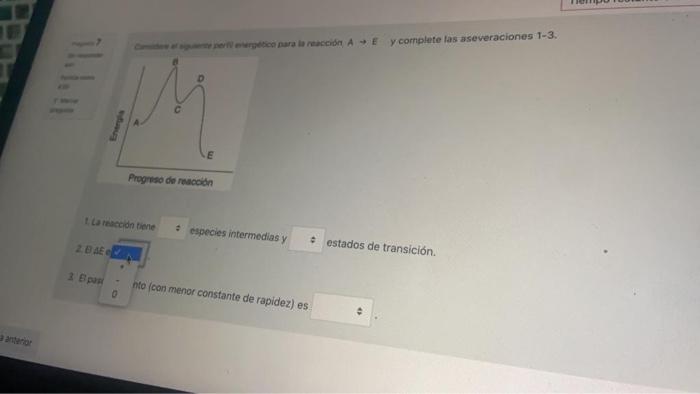 web para la reacci A E y complete las aseveraciones T-3. M En E Progreso de reaccion La reacción tiene • especies intermedias