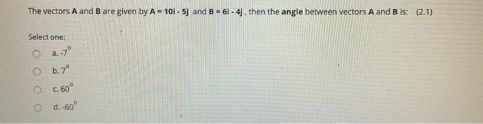 Solved The vectors A and B are given by A = 101 - 5) and B = | Chegg.com