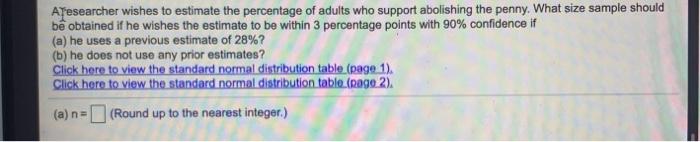 Solved Aresearcher Wishes To Estimate The Percentage Of
