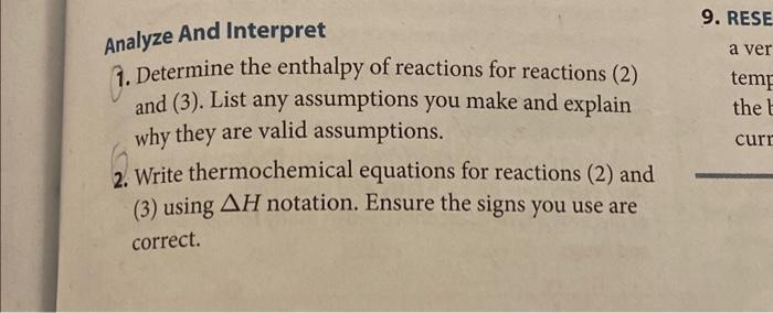 Analyze And Interpret
1. Determine the enthalpy of reactions for reactions (2) and (3). List any assumptions you make and exp