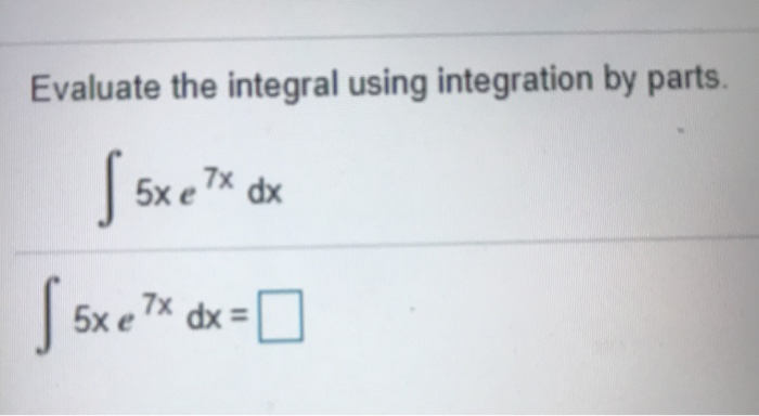 solved-evaluate-the-integral-using-integration-by-parts-chegg