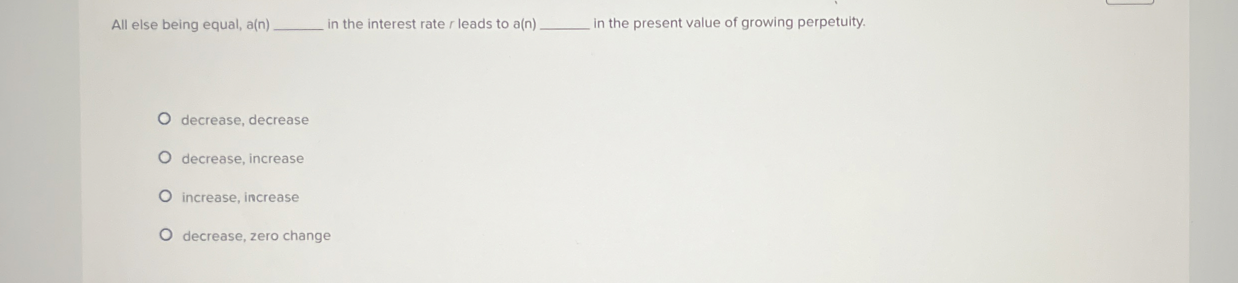 Solved All else being equal, a(n)in the interest rate r | Chegg.com