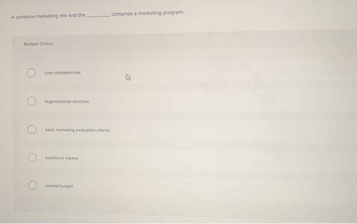 Solved A cohesive marketing mix and the comprise a marketing | Chegg.com