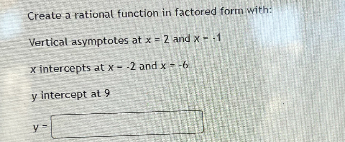 Solved Create a rational function in factored form | Chegg.com