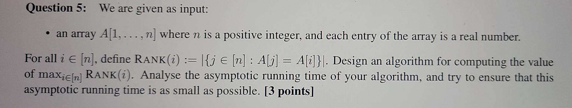 Solved Question 5: We are given as input: a a an array A[1, | Chegg.com