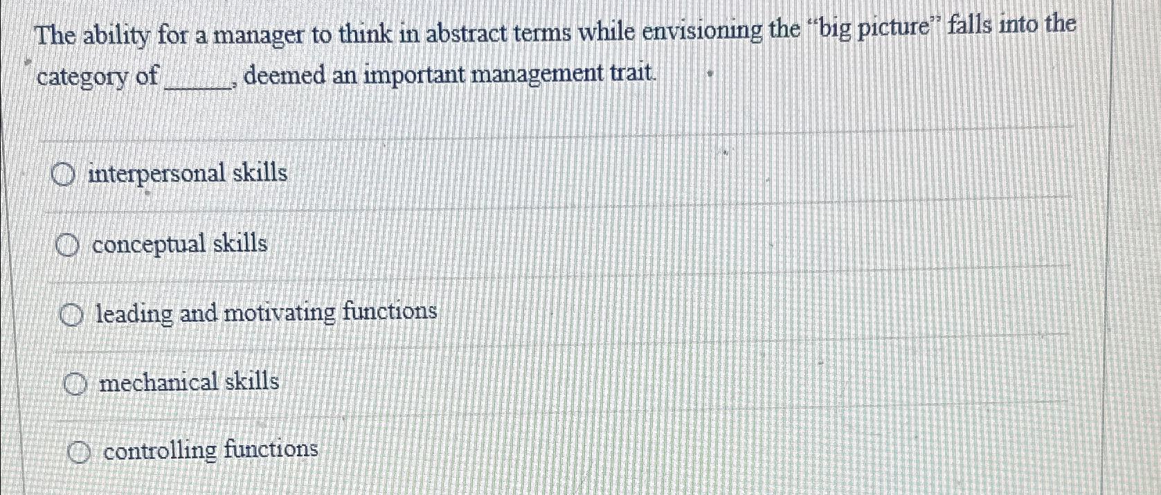 Solved The ability for a manager to think in abstract terms | Chegg.com