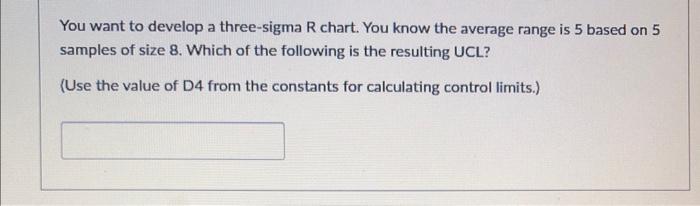 Solved You want to develop a three-sigma R chart. You know  Chegg.com