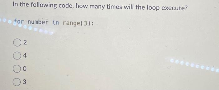 In the following code, how many times will the loop | Chegg.com