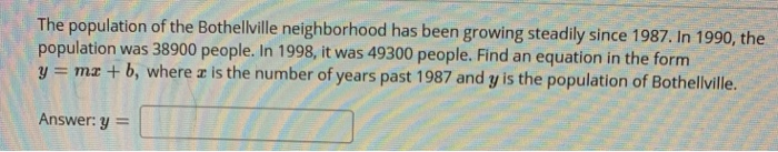 Solved The population of the Bothellville neighborhood has | Chegg.com