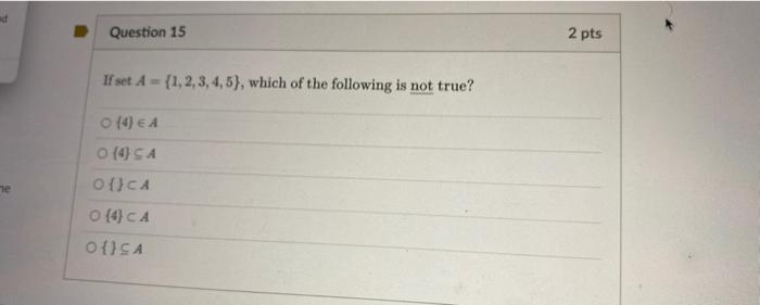 Solved Question 15 2 pts If set A = {1,2,3,4,5), which of | Chegg.com