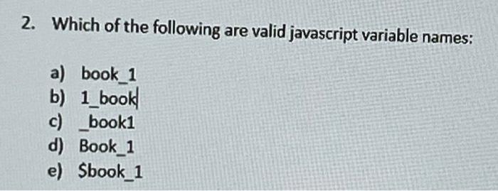 Solved 2. Which of the following are valid javascript | Chegg.com