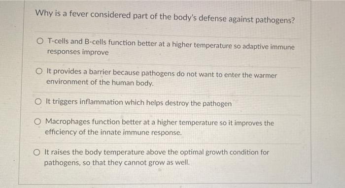 Solved Why is a fever considered part of the body's defense | Chegg.com