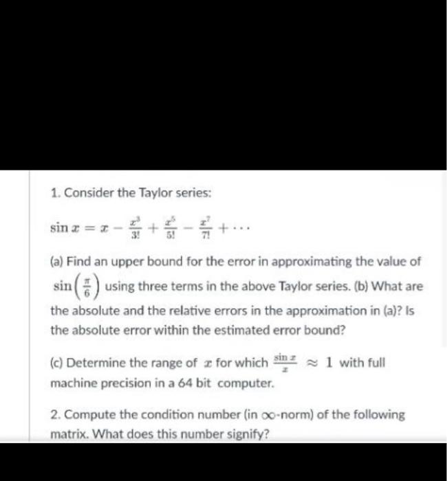 Solved 1. Consider the Taylor series: sin x = 들 + - + … + | Chegg.com