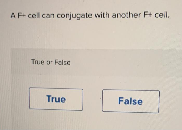 solved-a-f-cell-can-conjugate-with-another-f-cell-true-or-chegg