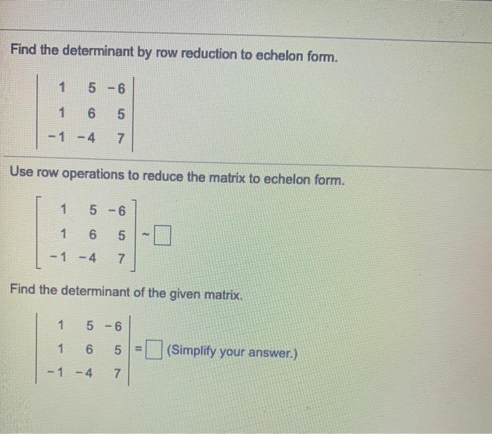 solved-find-the-determinant-by-row-reduction-to-echelon-chegg