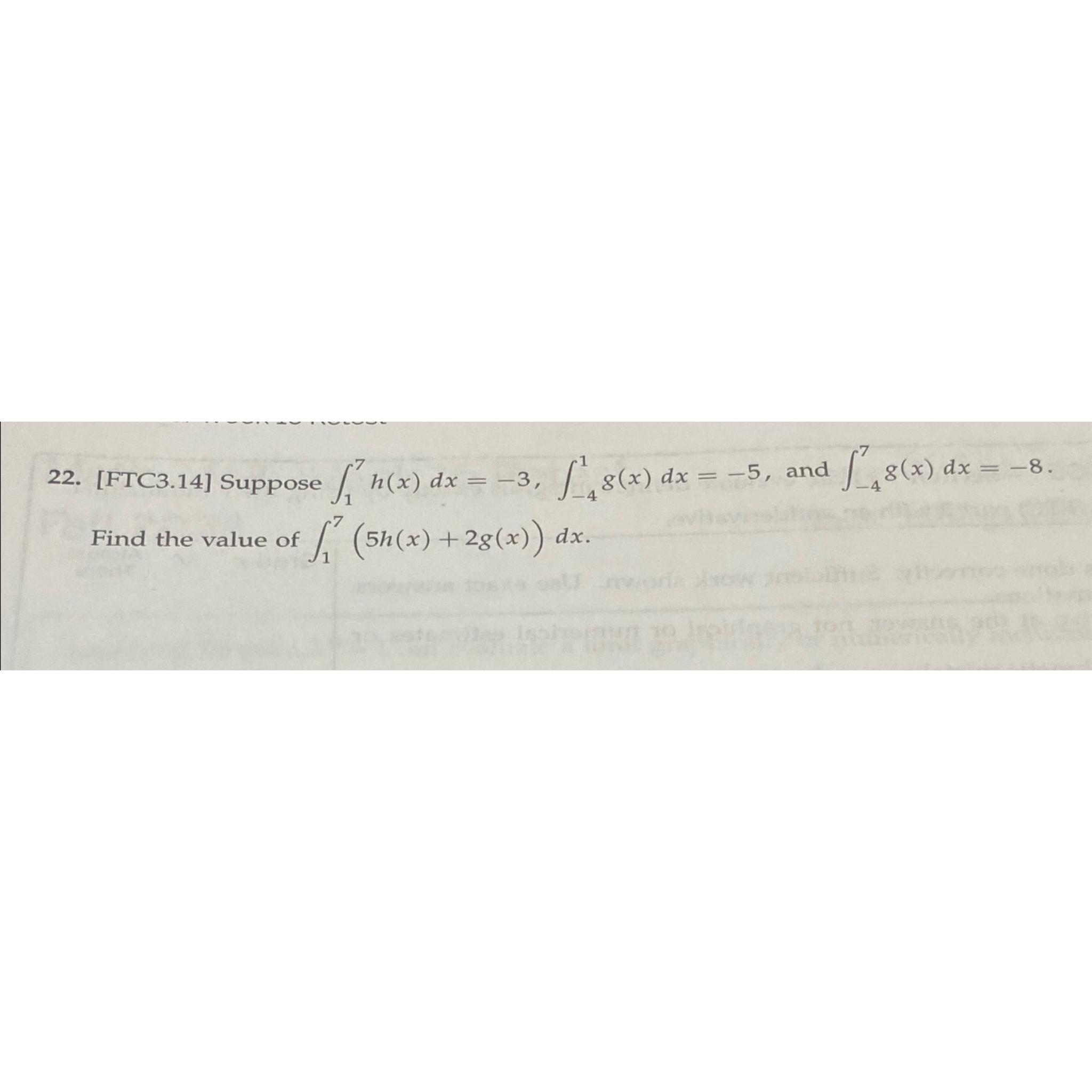 Solved [FTC3.14] ﻿Suppose ∫17h(x)dx=-3,∫-41g(x)dx=-5, ﻿and | Chegg.com