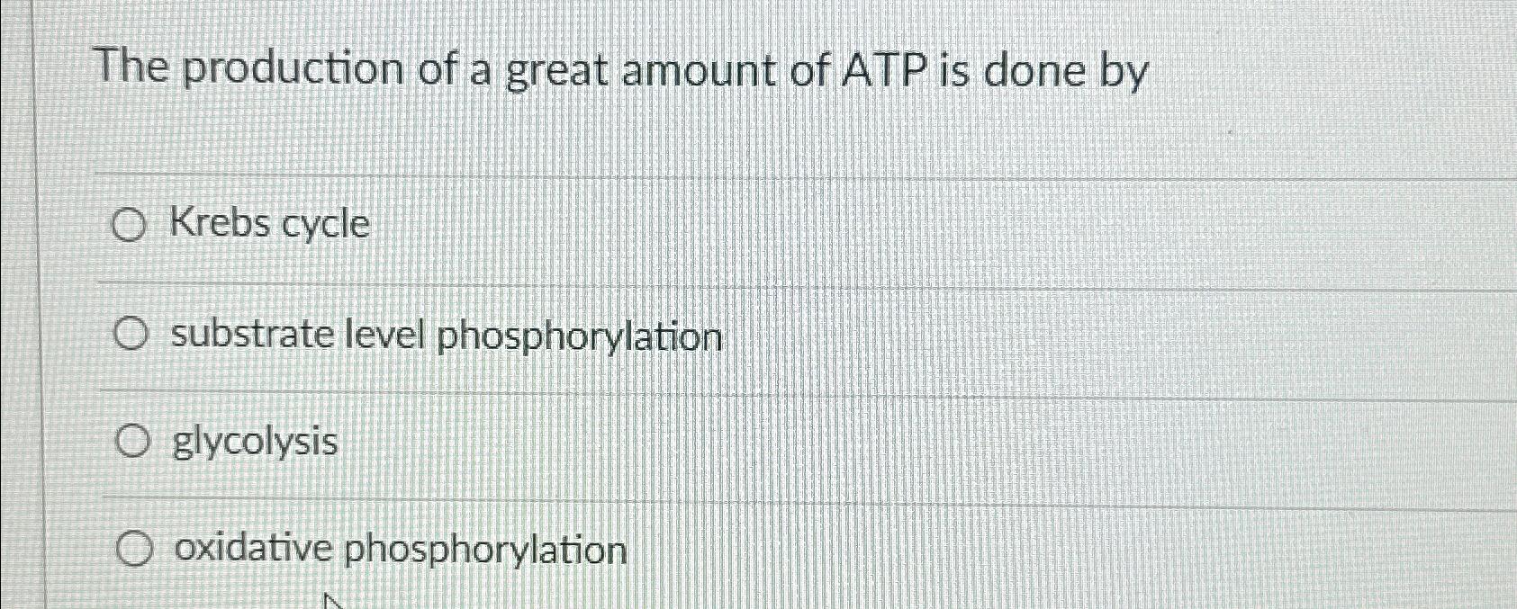 Solved The production of a great amount of ATP is done | Chegg.com