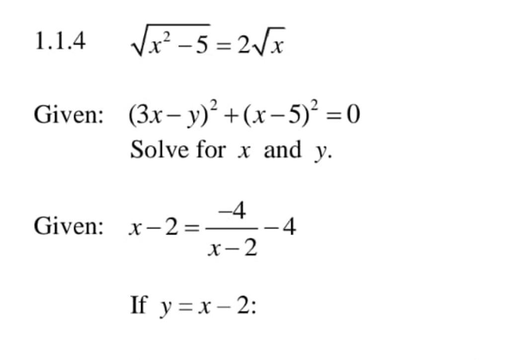 Solved 1.1.4 √x²-5=2√x Given: (3x-y)² + (x −5)² = 0 Solve | Chegg.com