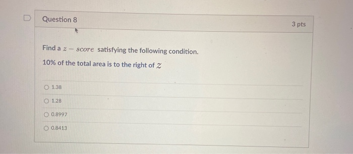 Solved D Question 8 3 pts Find a 2 - score satisfying the | Chegg.com