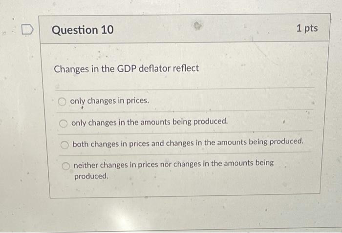 Solved Question 10 1 pts Changes in the GDP deflator | Chegg.com