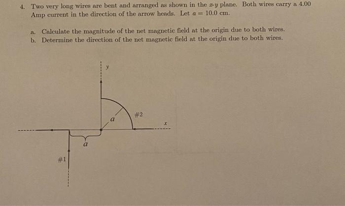 Solved 4. Two Very Long Wires Are Bent And Arranged As Shown | Chegg.com