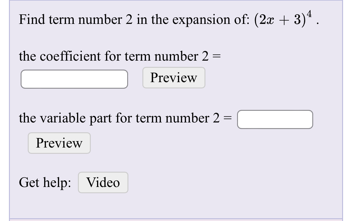Solved Find Term Number 2 in The Expansion Of 2x 3 4 Chegg