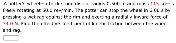 Solved A potter s wheel a thick stone disk of radius 0.500 m