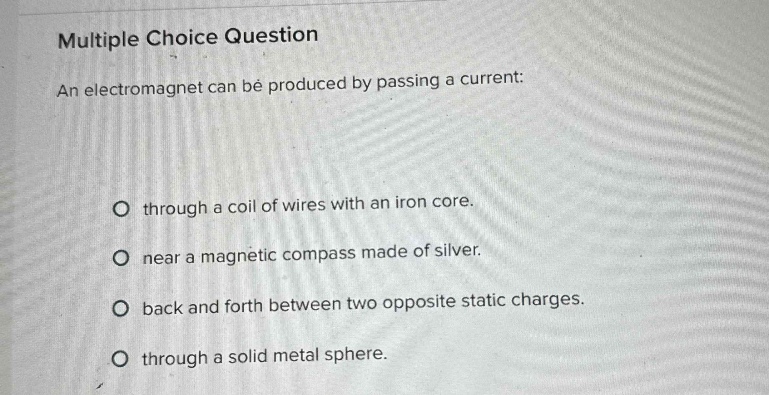 Solved Multiple Choice Questionan Electromagnet Can Be Chegg Com