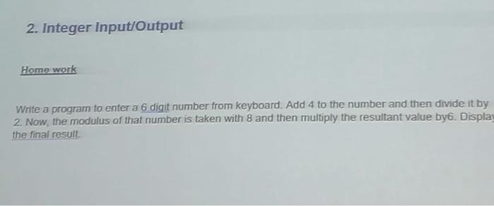 Solved 2. Integer Input/Output Home work Write a program to | Chegg.com