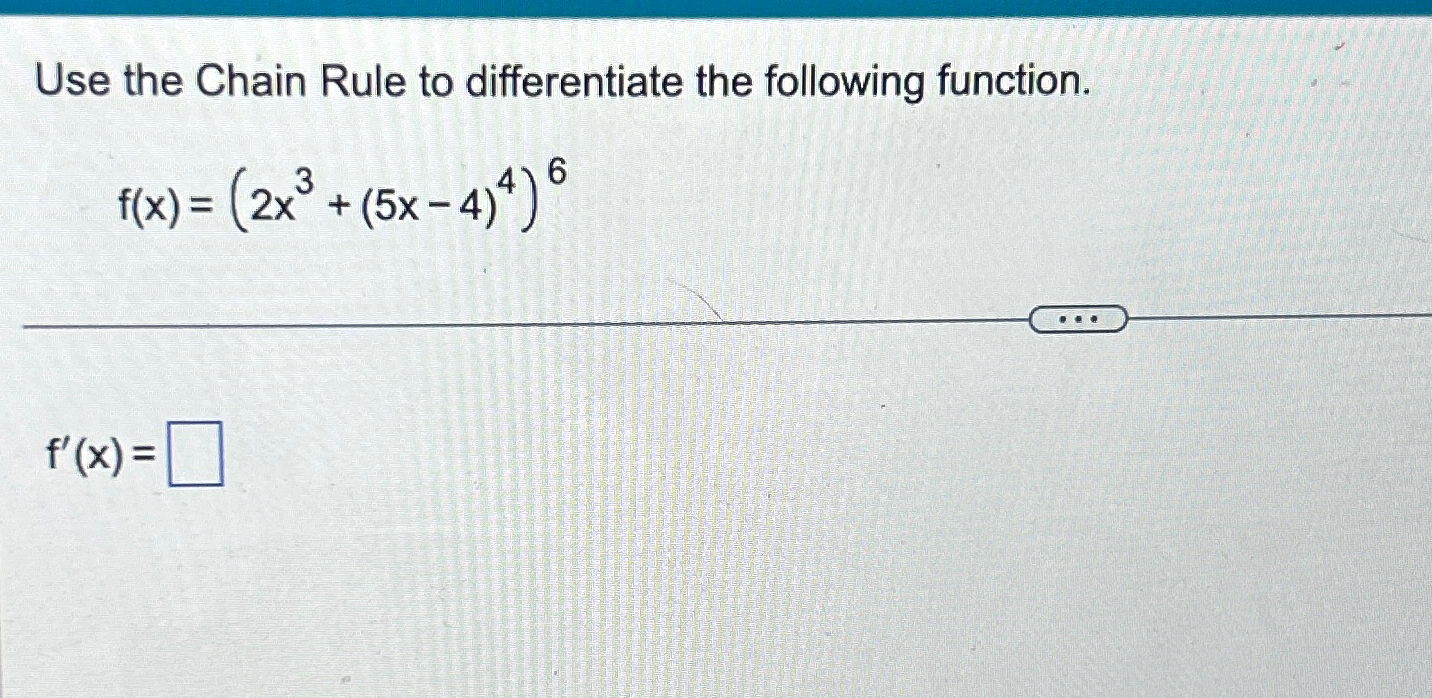 Solved Use the Chain Rule to differentiate the following | Chegg.com