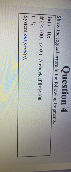 Solved Question 4 Show the logical errors in the following | Chegg.com