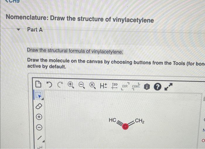 Solved Nomenclature: Draw the structure of vinylacetylene | Chegg.com