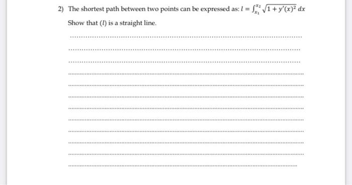 Solved 2) The shortest path between two points can be | Chegg.com