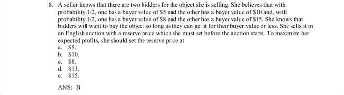 Solved 8. A Seller Knows That There Are Two Bidders For The | Chegg.com