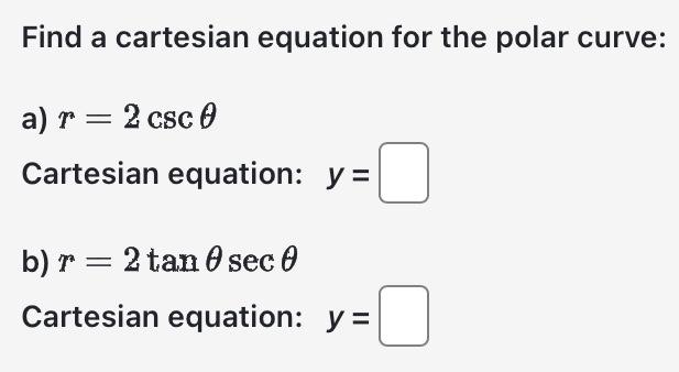 Find a cartesian equation shop for the polar curve