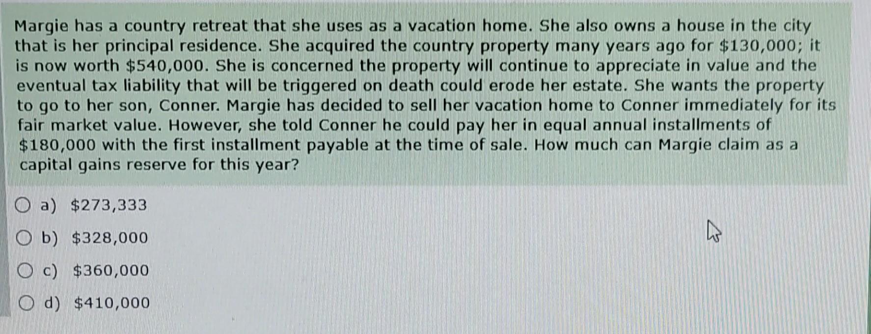 Solved Margie has a country retreat that she uses as a