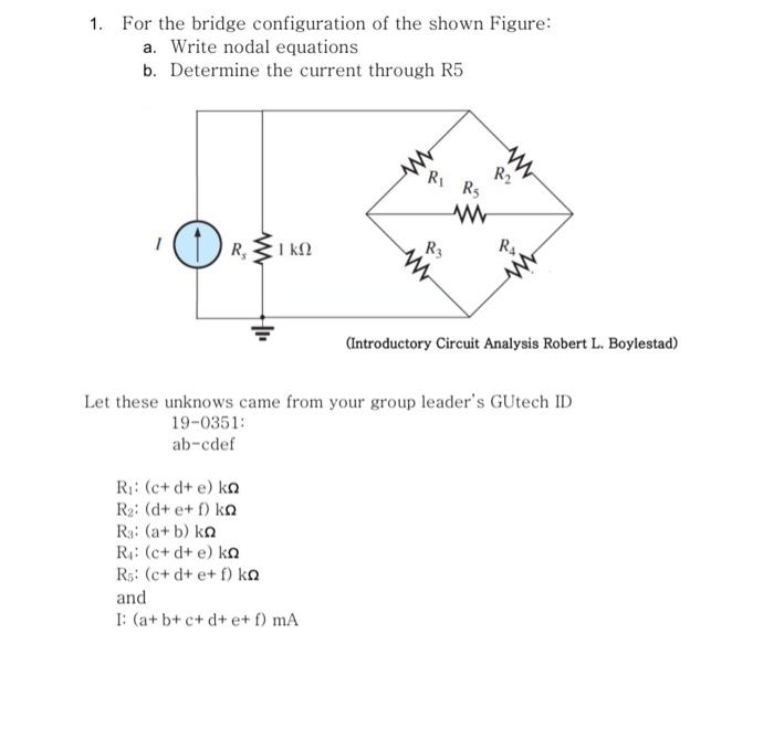 Solved 1. For the bridge configuration of the shown Figure