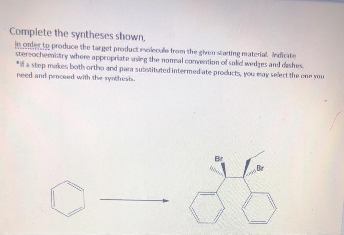 Solved Complete The Syntheses Shown, In Order To Produce The | Chegg.com